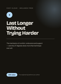 Last Longer Without Trying Harder